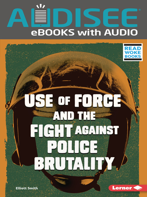 Title details for Use of Force and the Fight against Police Brutality by Elliott Smith - Available